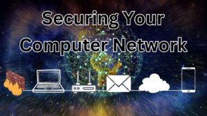 Securing Your Computer Network
