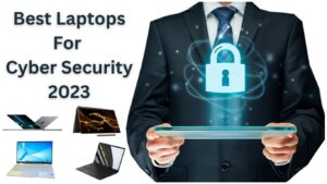 Best Laptops for Cyber Security 2023
